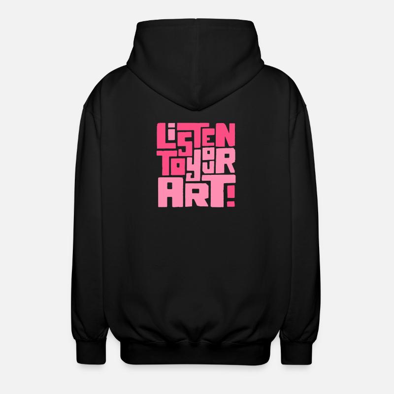 Hör dir deine Kunst an - Unisex Kapuzenjacke - Schwarz