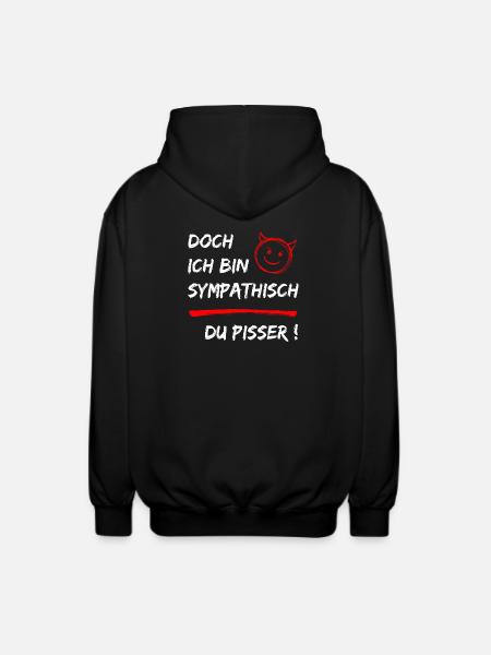 Doch ich bin Sympathisch-Du Pisser-Funny Statement - Unisex Kapuzenjacke - Schwarz
