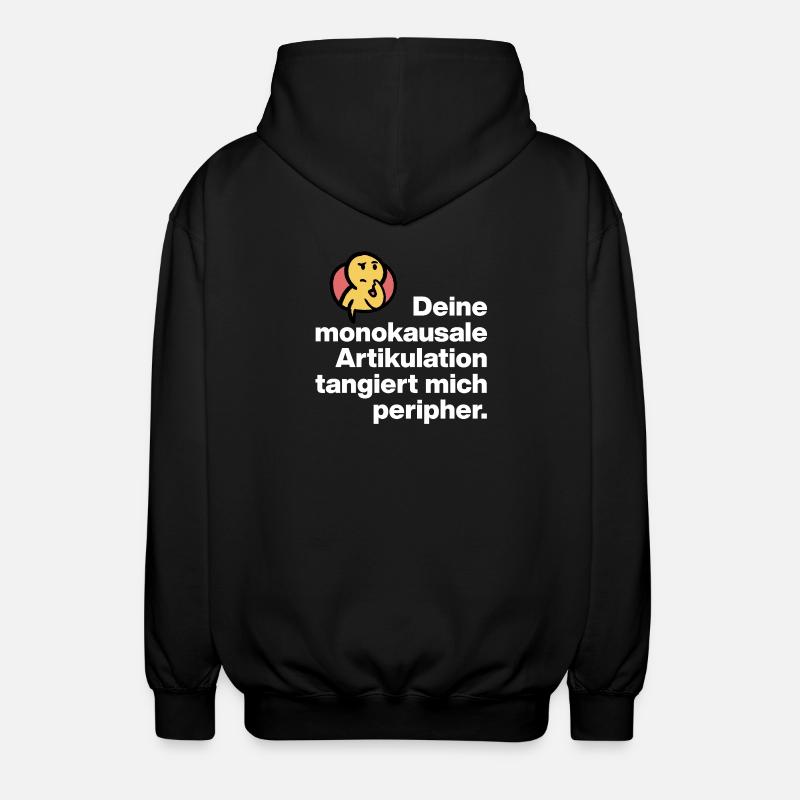 YOUR MONOCAUSAL ARTICULATION, STUPID SARCASM - Unisex Hooded Jacket - black