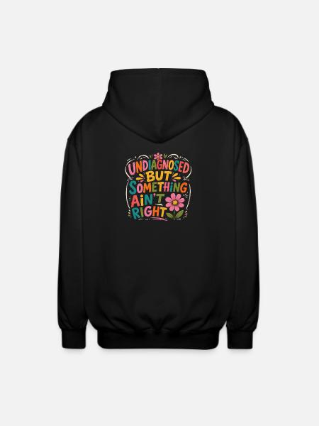 Undiagnosed, but something is wrong - Unisex Hooded Jacket - black