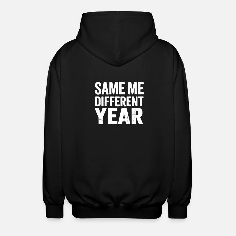Same Me Different Year  - Unisex Hooded Jacket - black