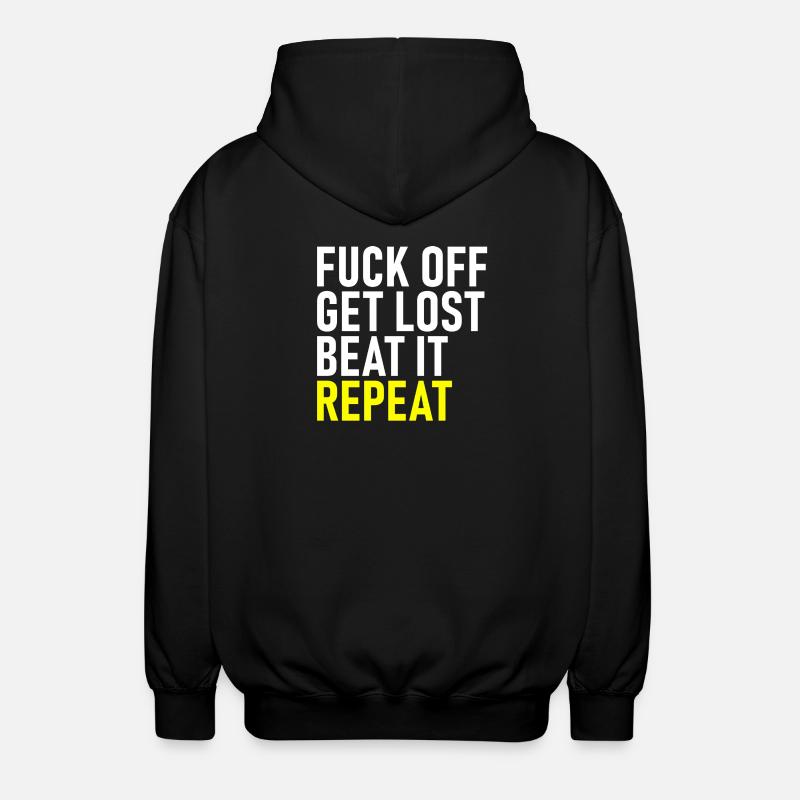 Fuck Off Get Lost Repeat - Unisex Hooded Jacket - black