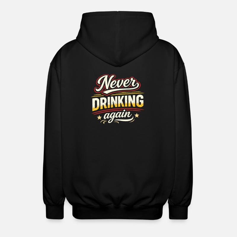 Never drink again – retro style - Unisex Hooded Jacket - black