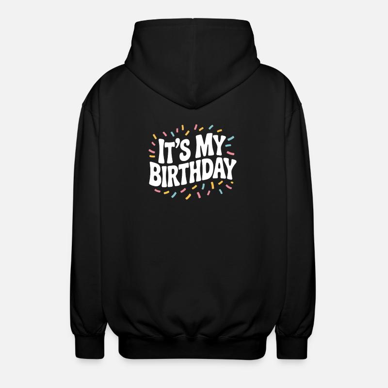 C'est mon anniversaire - Veste à capuche unisexe - noir