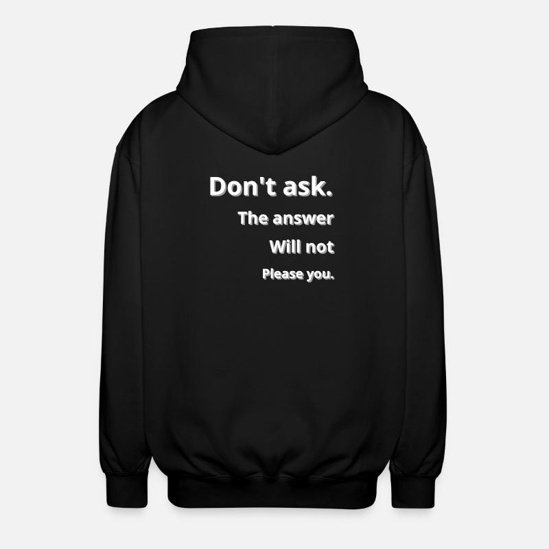 Frage lieber nicht - Unisex Kapuzenjacke - Schwarz