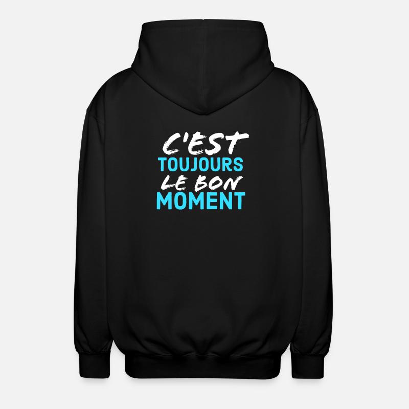 c'est toujour lr bon moment - Veste à capuche unisexe - noir