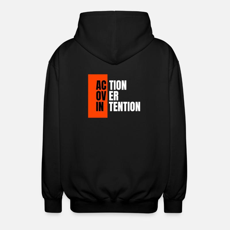 Action over intention. - Unisex Kapuzenjacke - Schwarz