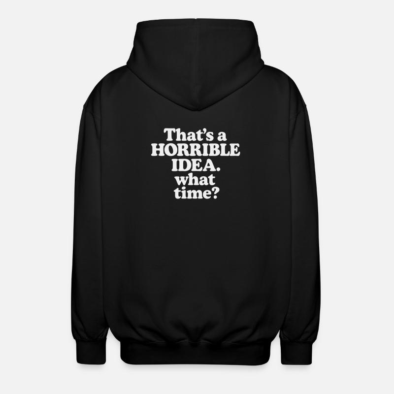 Horrible Idea – What Time ? - Unisex Kapuzenjacke - Schwarz