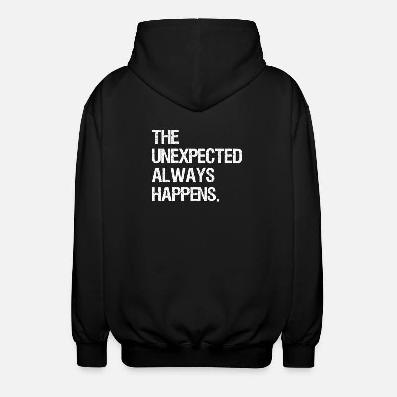 Das Unerwartete passiert immer - Unisex Kapuzenjacke - Schwarz