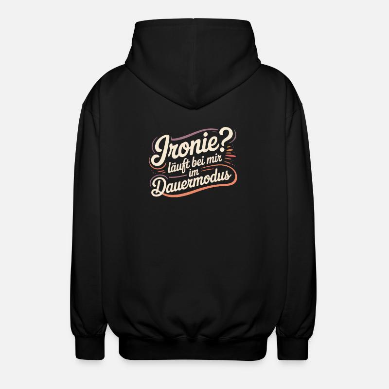 Ironie? Läuft bei mir im Dauermodus - Unisex Kapuzenjacke - Schwarz