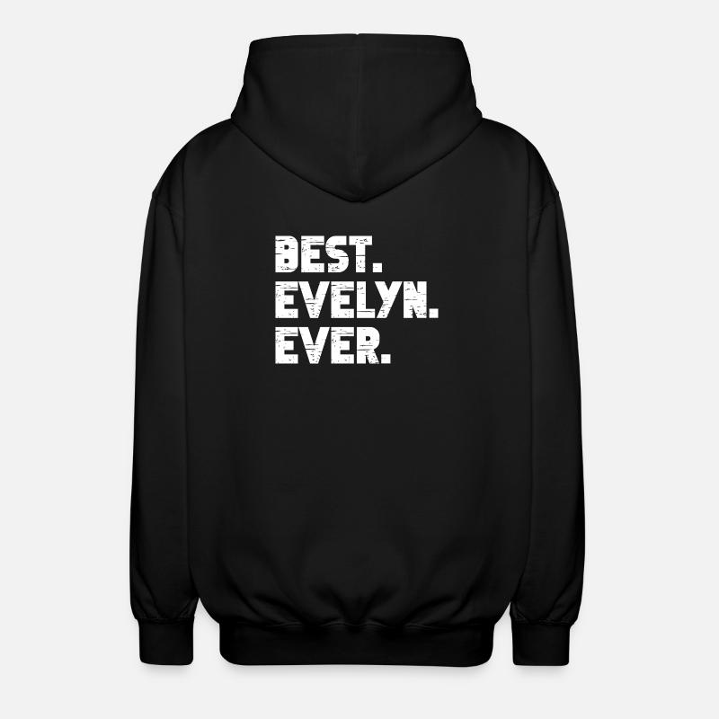 Best Evelyn Ever Gift Saying - Unisex Hooded Jacket - black
