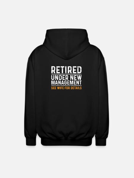 Funny Retirement Gift Under New Management - Unisex Hooded Jacket - black