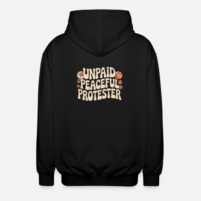 Unpaid Peaceful Protester Activist Saying Demo - Unisex Hooded Jacket - black