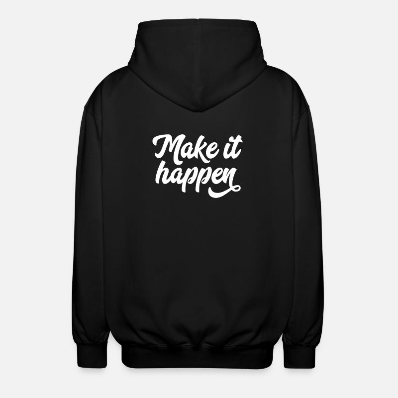 Make It Happen Typografie - Unisex Kapuzenjacke - Schwarz