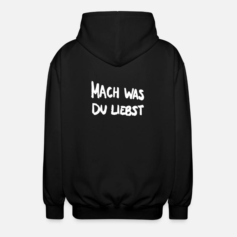 Mach was du liebst. - Unisex Kapuzenjacke - Schwarz