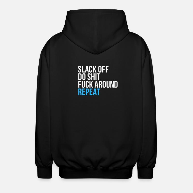 Faulenz, mach Mist, wiederhole dich - Unisex Kapuzenjacke - Schwarz