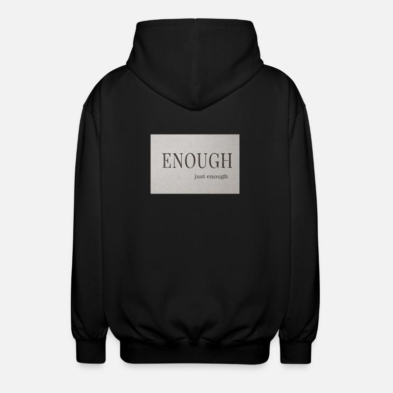 Enough – just enough - Unisex Hooded Jacket - black