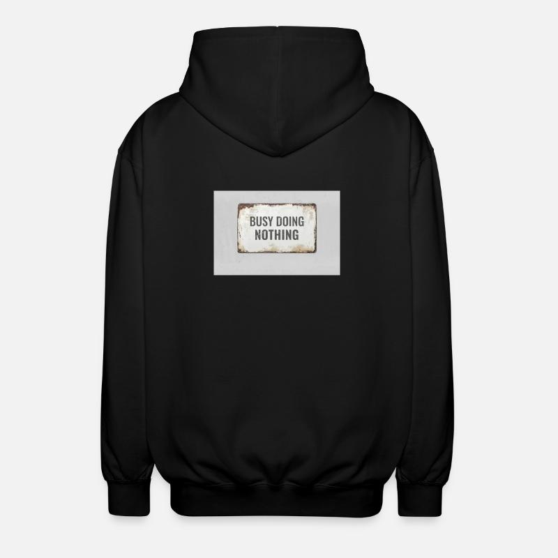 Busy Doing Nothing – Ironisches Statement Poster - Unisex Kapuzenjacke - Schwarz