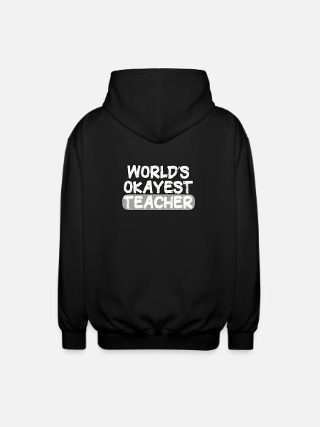World's Okayest Teacher Statement - Unisex Hooded Jacket - black
