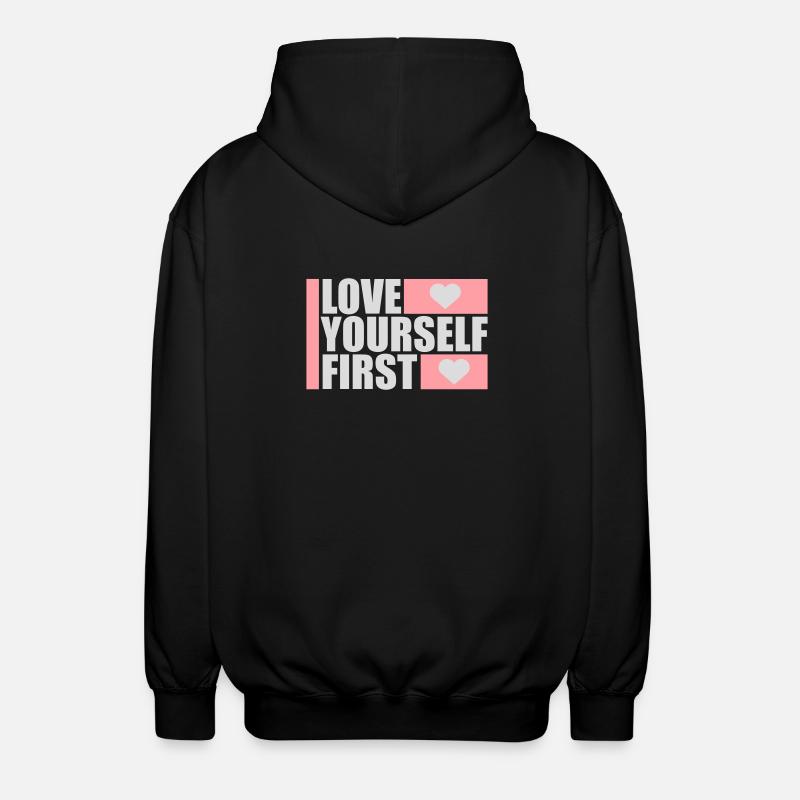 Love Yourself First Self-Love Self-Care - Unisex Hooded Jacket - black