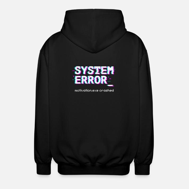 System error Motivation.exe crashed - Unisex Hooded Jacket - black