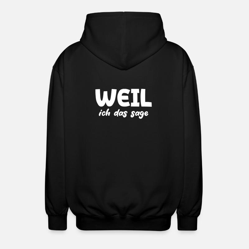 Weil ich das sage - Unisex Kapuzenjacke - Schwarz