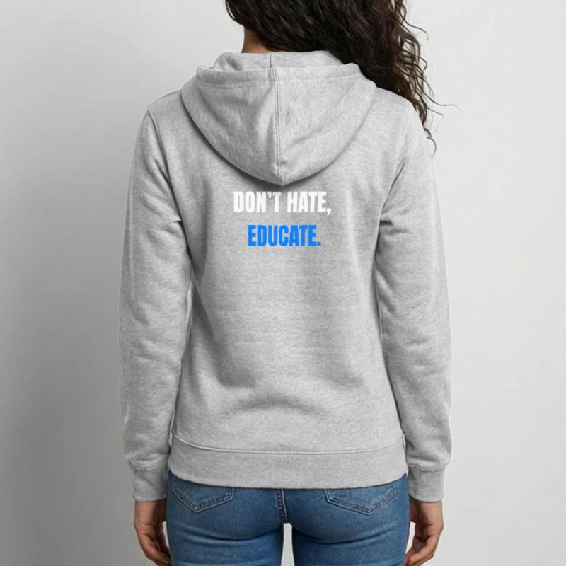 Don't Hate Educate – Statement Unisex Kapuzenjacke