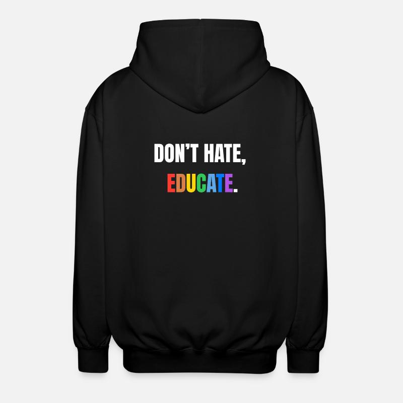 Don’t Hate, Educate | Bunte Botschaft - Unisex Kapuzenjacke - Schwarz