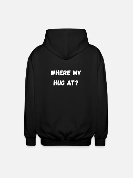 Where My Hug At - Unisex Hooded Jacket - black