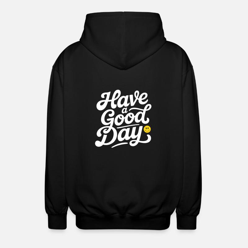 Have A Good Day - Unisex Kapuzenjacke - Schwarz