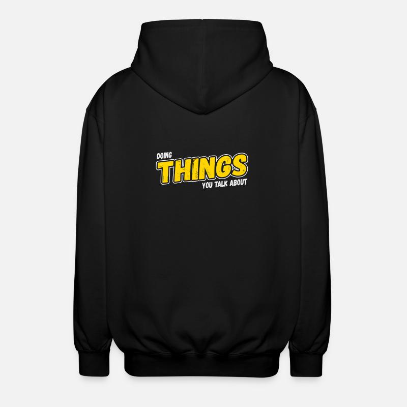 Doing Things You Talk About - Unisex Kapuzenjacke - Schwarz