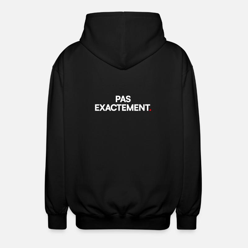 Pas exactement - Veste à capuche unisexe - noir