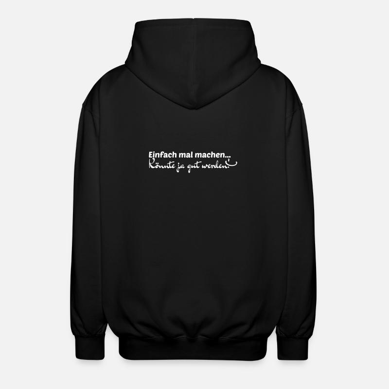 Einfach mal machen... - Unisex Kapuzenjacke - Schwarz