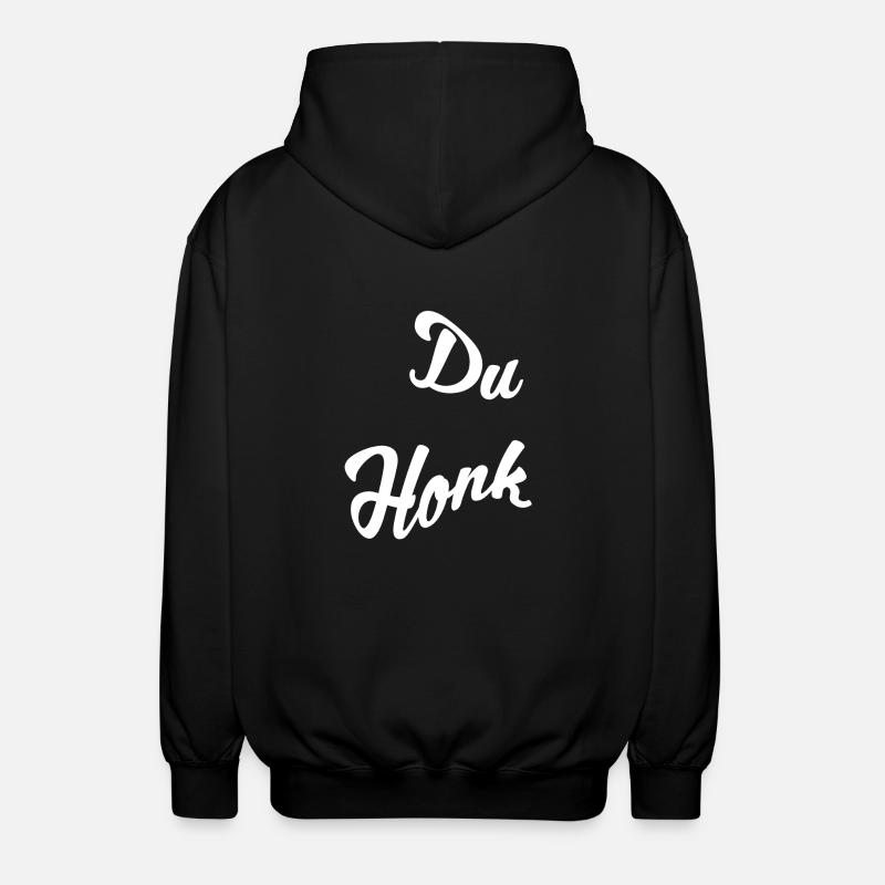 Du Honk - Unisex Kapuzenjacke - Schwarz