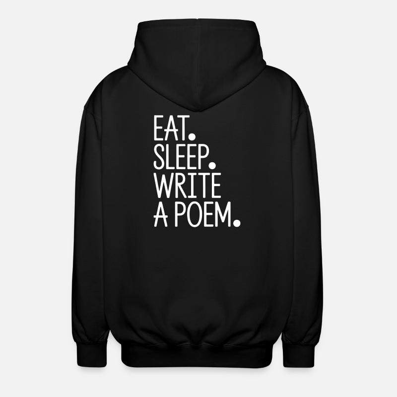 Eat Sleep Write A Poem - Unisex Hooded Jacket - black