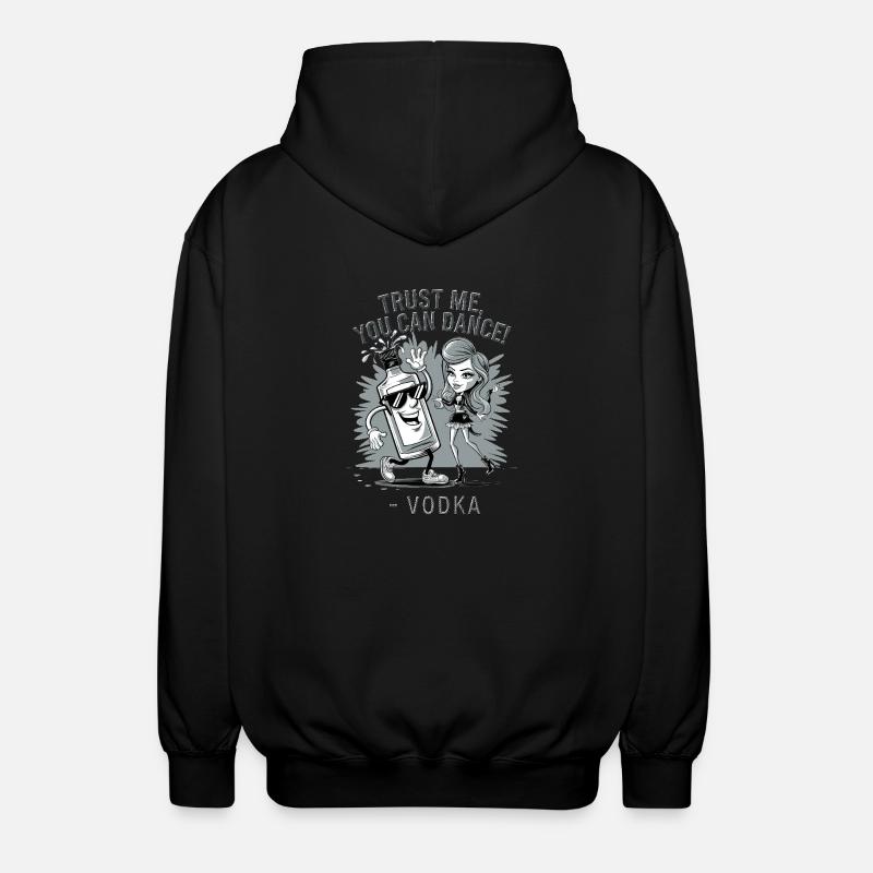 Croyez-moi, vous savez danser. -Vodka - Veste à capuche unisexe - noir