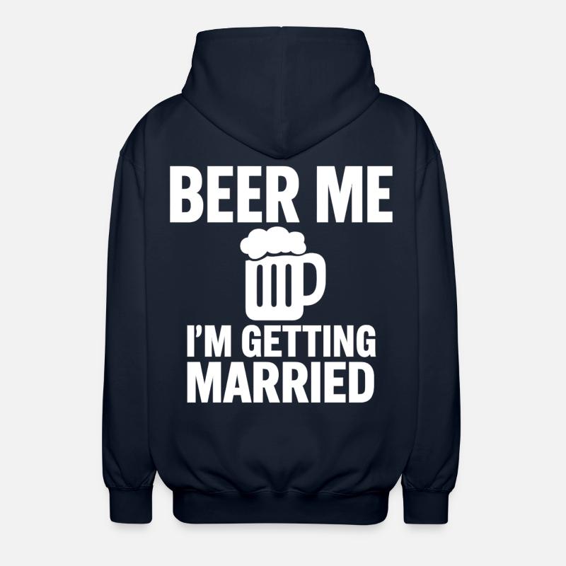 Beer Me I'm Getting Married - Veste à capuche unisexe - marine
