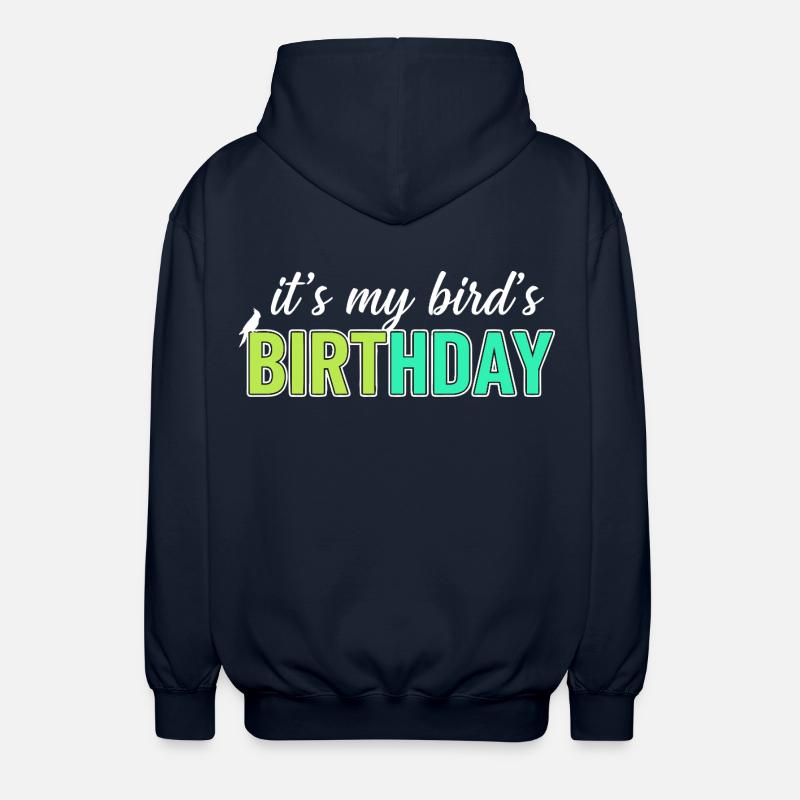C’est l’anniversaire de mon oiseau - Veste à capuche unisexe - marine