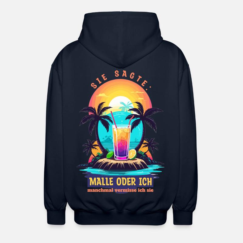 Sie sagte. Malle oder ich - Unisex Kapuzenjacke - Navy