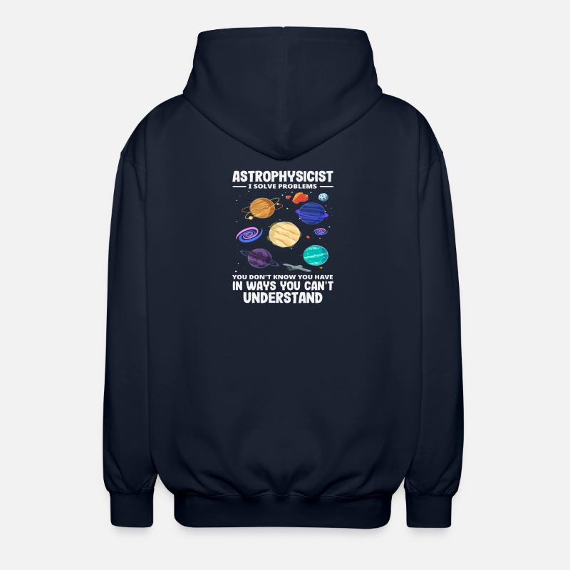 Astrophysicist Problem Solver Funny Saying - Unisex Hooded Jacket - navy