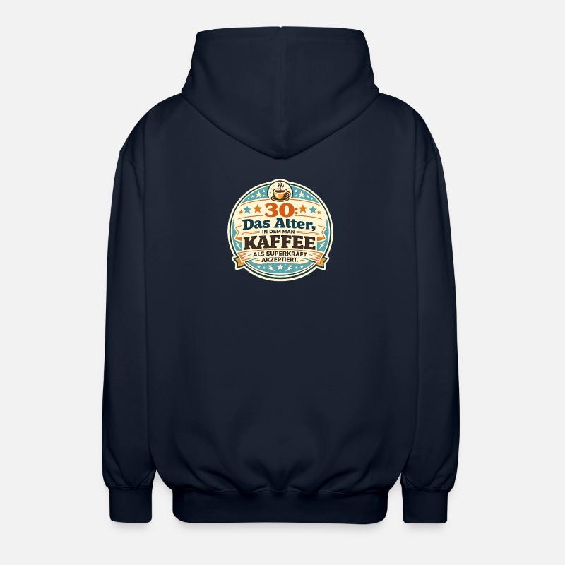 30 Das Alter Kaffee Superkraft - Unisex Kapuzenjacke - Navy