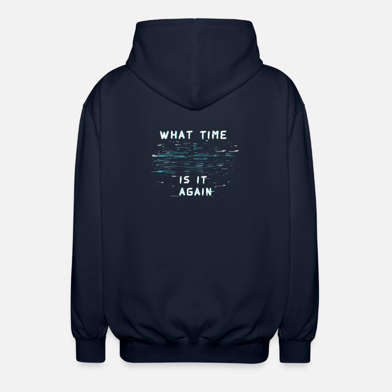 What Time Is It Again Zeitblindheit - Unisex Kapuzenjacke - Navy