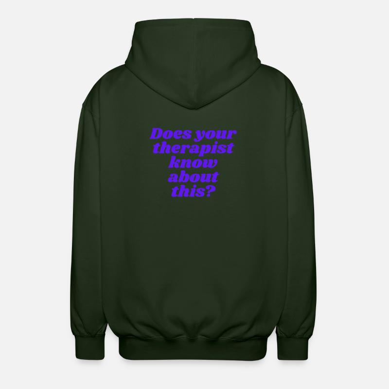Does your therapist know about this? - Unisex Kapuzenjacke - Forstgrün 