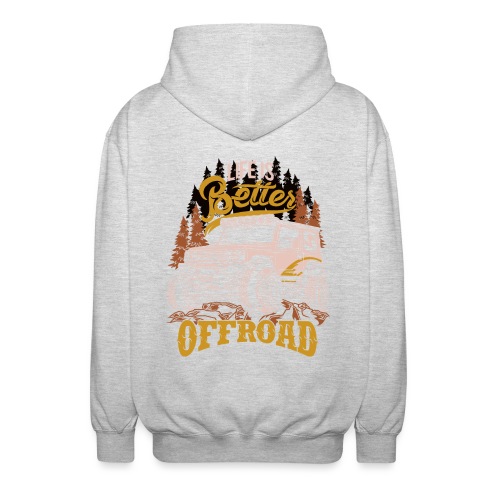 LIFE IS BETTER WITH OFFROAD CAR - Unisex Kapuzenjacke