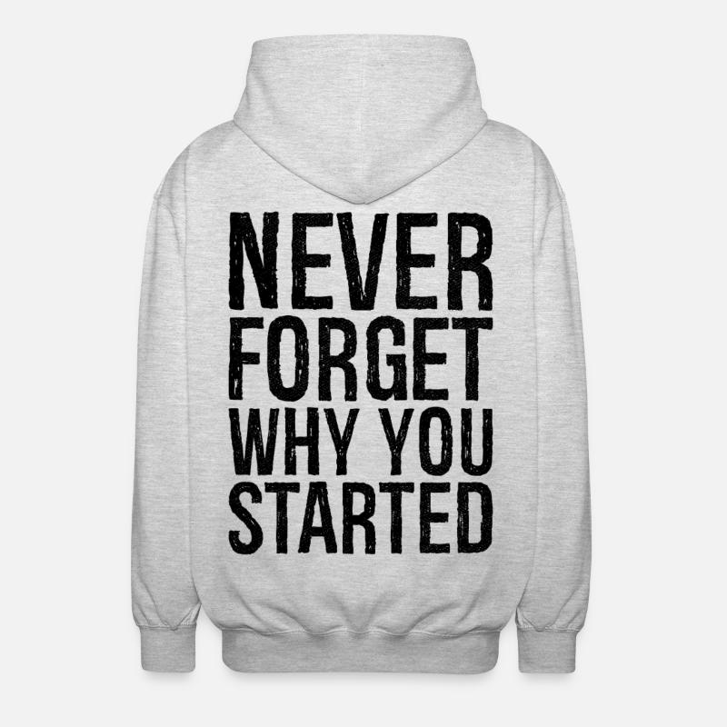 never forget why you started - Unisex Kapuzenjacke - Hellgrau meliert