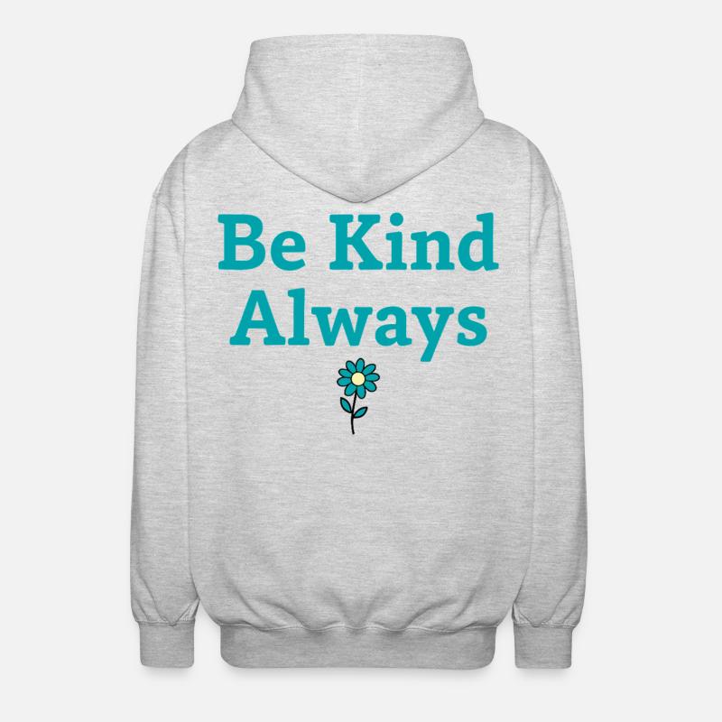 Be Kind Always Statement Spruch - Unisex Kapuzenjacke - Hellgrau meliert
