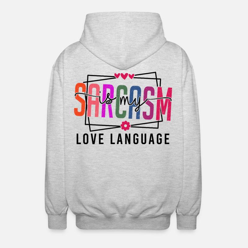 Sarcasm is my Love Language - Unisex Hooded Jacket - light heather grey