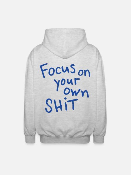 Focus On Your Own Shit - Unisex Hooded Jacket - light heather grey