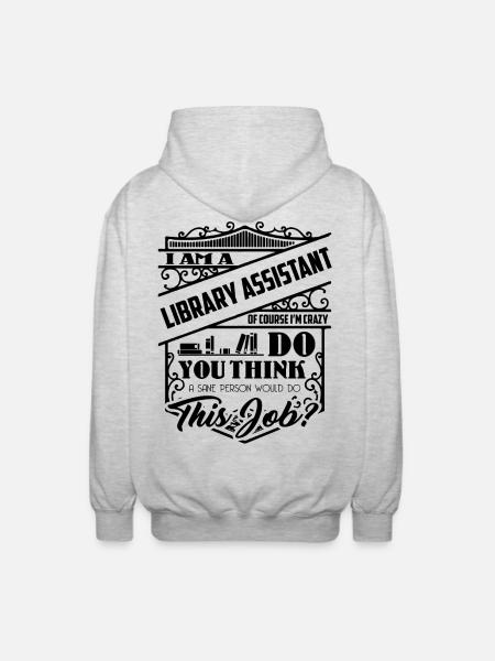 I Am Library Assistant Crazy - Unisex Hooded Jacket - light heather grey