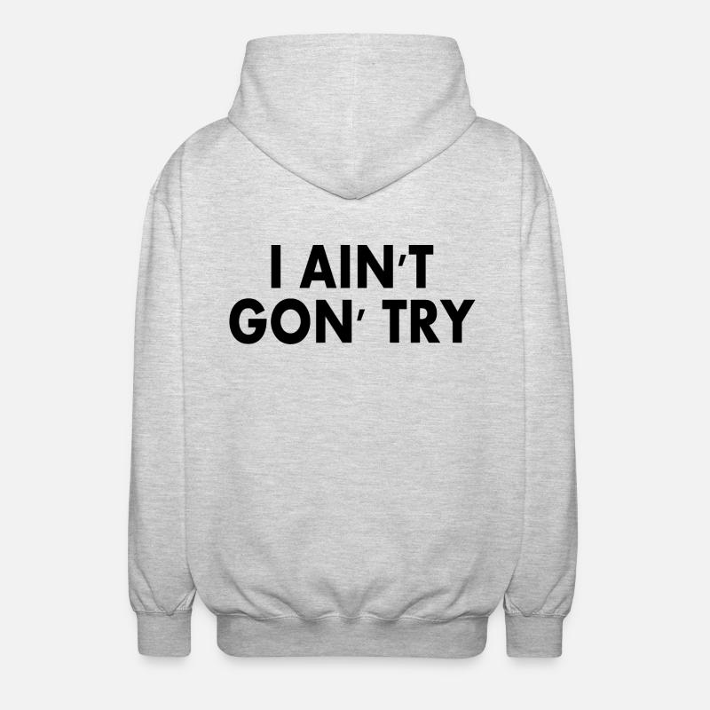 i aint gon try - Unisex Kapuzenjacke - Hellgrau meliert
